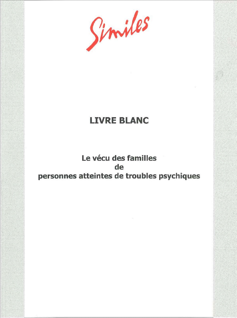 Le livre blanc-Le vécu des familles de personnes atteintes de troubles psychiques