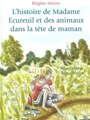 L'histoire de Madame Ecureuil et des animaux dans la tête de maman