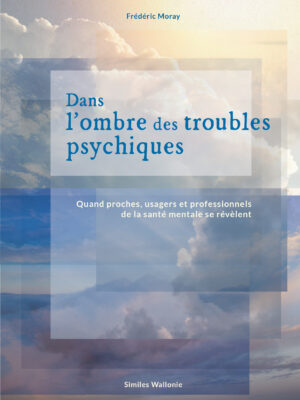 Dans l'ombre des troubles psychiques